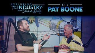 Pat Boone on Exploring the Industry with Shawn Bolz!