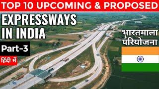 Top 10 Upcoming EXPRESSWAYS IN INDIA | Part-3 | Proposed EXPRESSWAYS IN INDIA | Bharatmala Project