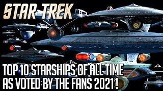 Star Trek Top 10 Starships of all time! (2021)