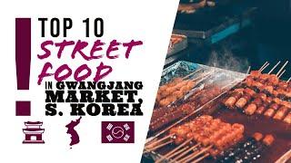 TOP 10 STREET FOOD IN GWANGJANG MARKET (광장 시장) | 선생님 CJ Vlogs