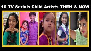 Top 10 Tv Serials Best Actors Child Artists Then & Now 2020