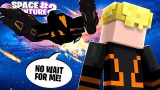 Minecraft Space Adventure #2 - WE LEAVE A FRIEND ON AN ALIEN PLANET!