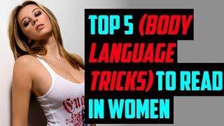 Top 5 (Body Language Tricks) To Read In Women