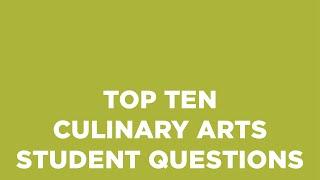 Top 10 Culinary Arts Students Questions