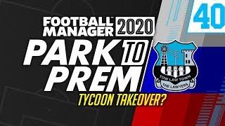 Park To Prem FM20 | Tow Law Town #40 - TYCOON TAKEOVER?! | Football Manager 2020