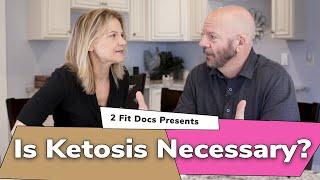 Is Ketosis Necessary?