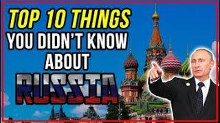 Top 10 Things You Didn’t Know About Russia