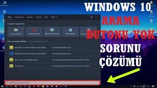 WINDOWS 10 ARAMA BUTONU YOK [%100 ÇÖZÜM]