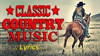 The Best Classic Country Songs Of All Time With Lyrics 