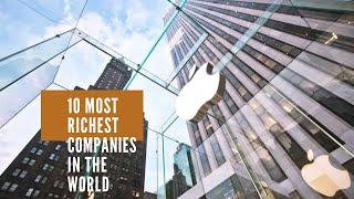 Top 10 Richest Companies in the world/AMIT'Z FACT'S &INFORMATION