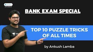 Top 10 Puzzle Tricks of all time for Bank Exam Preparation | Ankush Lamba | RRB/IBPS/SBI 2021