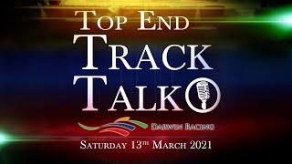 Top End Track Talk EP98 13 03 21