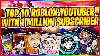 Top 10 Roblox YouTubers With OVER 1 MILLION SUBSCRIBERS!