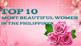 Top 10 Most Beautiful Women in the Philippines