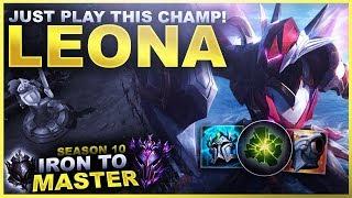JUST PLAY LEONA SUPPORT! - Iron to Master S10 | League of Legends