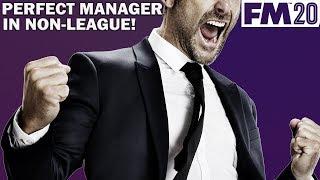 What If A Perfect Manager Was In Charge Of  A Non-League Club? Football Manager 2020 Experiment