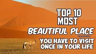 || beautiful place|| Top 10 most beautiful place in the world.