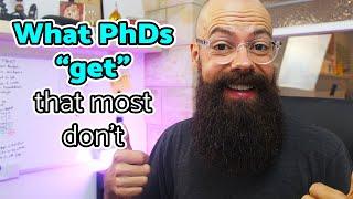 What PhDs "get" that most people don't | Become an insider