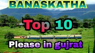 Banaskantha top 10 places in gujrat