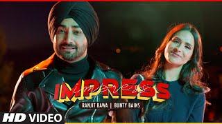 Ranjit Bawa (Full Song) Impress | Desi Crew | Bunty Bains | Latest Punjabi Songs 2019