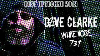 Dave Clarke's Whitenoise 731 (Best of Techno 2019)