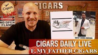 Cigars Daily LIVE (f. My Father Cigars & Brian Johnson from My Father)