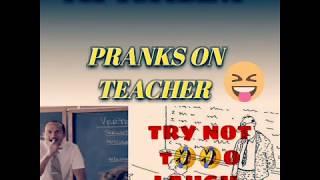 Top 4 pranks over teacher/try not to 