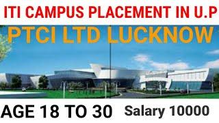 #PTC PTC INDUSTRIES LTD LUCKNOW RECRUITMENT | ITI CAMPUS PLACEMENT IN GITI ALIGANJ LUCKNOW |