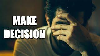 MAKE A DECISION! - Best Motivational Video On How To Get What You Want