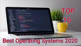 TOP 10 Best Operating Systems For Laptops And Computers 2020