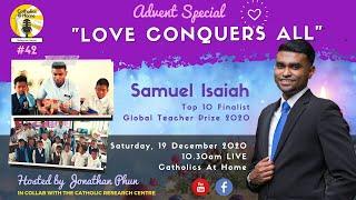 Advent Special LIVE Love Conquers All: Samuel Isaiah, Top 10 Finalist - Global Teacher Prize 2020