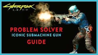 1000+ RPM | PROBLEM SOLVER Iconic Submachine Gun Guide | Cyberpunk 2077