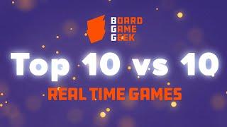 BoardGameGeek Top 10 vs 10 - Real Time Games