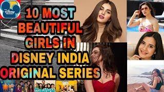 Top 10 Most Beautiful Girls in Disney India Original Series || Sumit Sarkar ||