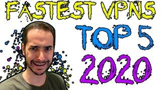 Top 5 Fastest VPNs in 2020 - Ultimate Fastest VPN Comparison!