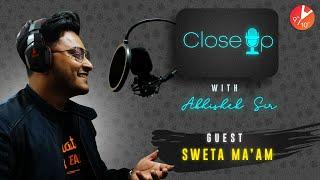 Close-Up with Abhishek Sir Episode 6 | Guest: Sweta Ma'am | Know Your Teachers | Vedantu Talk Show