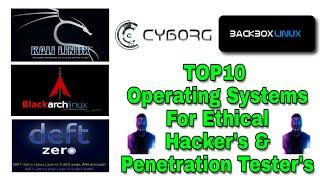 TOP 10 Operating Systems For Ethical Hacker's & Penetration Testers ♨️