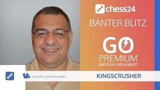 chess24 Banter Blitz Chess with Kingscrusher