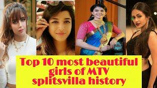 Top 10 most beautiful girls of MTV splitsvilla history ,MTV splitsvilla