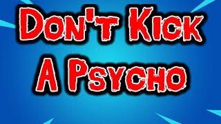 "Don't Kick a Psycho" Fortnite Scary Story