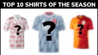 My TOP 10 Football Shirts Of THE SEASON! (Controversial)