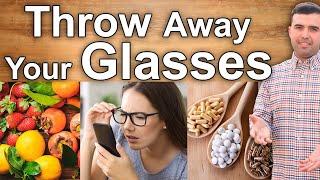 IMPROVE YOUR EYESIGHT AND THROW AWAY YOUR GLASSES -Home Remedies, Foods and Vitamins For Vision Loss