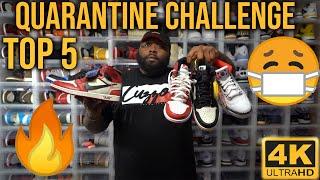 QUARANTINE CHALLENGE! TOP 5 SNEAKERS IN MY COLLECTION