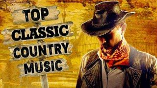 The Best Classic Country Songs Of All Time Playlist  - Top Old Country Songs Playlist