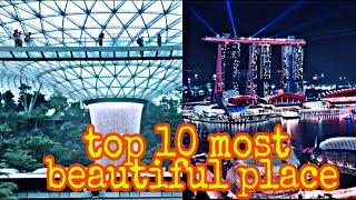 Top 10 most beautiful place