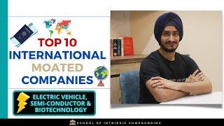 Top 10 International Moated Businesses: Semiconductor, Electric Vehicles, Bio-Tech, Casinos, etc.