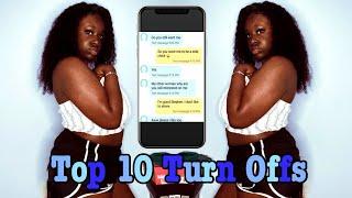 GIRL TALK: TOP 10 TURN OFFS