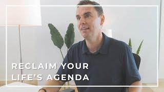 Reclaim Your Life's Agenda