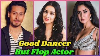 10 Bollywood Stars who are Good Dancer But Flop Actors