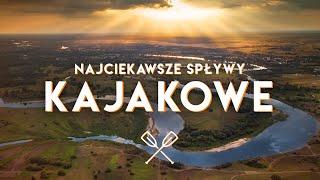 TOP 10 spływów kajakowych w Polsce! (gość: Aleksander Doba i przyjaciele) 